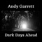 Dark Days Ahead (Piano) - Andy Garrett lyrics