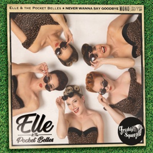 Elle & The Pocket Belles - Never Wanna Say Goodbye - Line Dance Choreograf/in