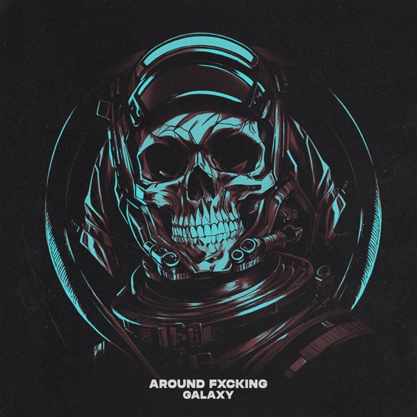 Around Fxcking Galaxy - Single