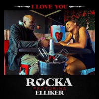 I Love You (feat. Elliker) - Single - Rocka Da World