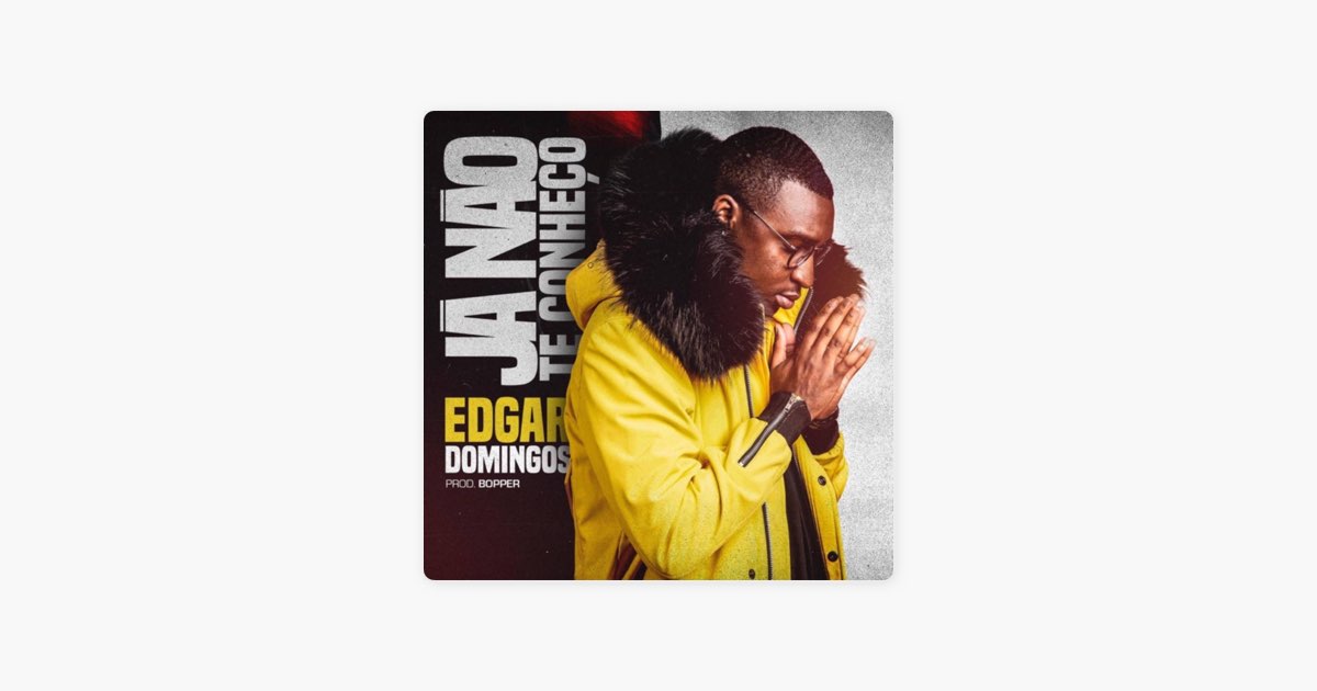 Já Não Te Conheço - Edgar Domingos