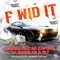 F Wid It (feat. Ad Kapone, Da Gamblah & Tilt) - M-Dash lyrics