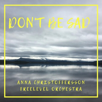 Don't be sad (feat. Anna Christoffersson) - Single