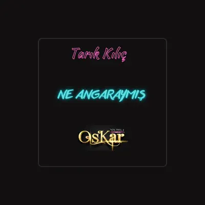 Listen to Tarık Kılıç, watch music videos, read bio, see tour dates & more!