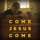 Come Jesus Come (Radio Version)