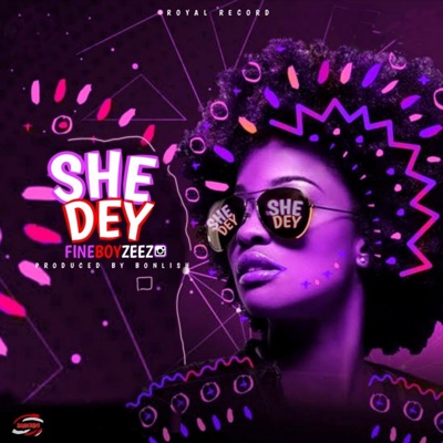 She Dey - Single