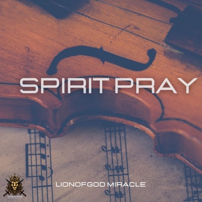 LionofGod Miracle - SPIRIT PRAY-INSTRUMENTAL