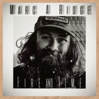 Fire and Time - Single - Marc A Ridge