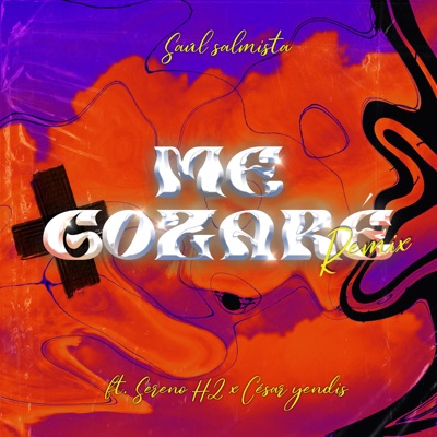 Me Gozare Remix (Remix) [feat. César Yendis & Serenoh2] - Single