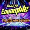 Grupo Ensamble - Tus Jefes No Me Quieren