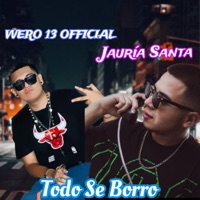 Todo Se Borro - Single - Jauria Santa & WERO 13 OFFICIAL