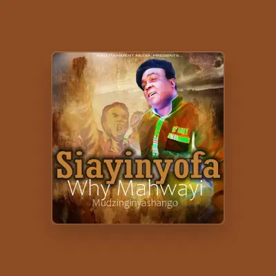 Listen to Why Mahwayi Mudzinginyashango, watch music videos, read bio, see tour dates & more!