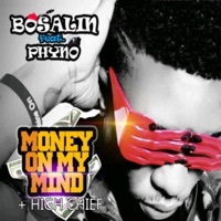 Money on my mind (feat. Phyno) - Single - Bosalin