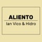 Aliento (feat. Hidro) - Ian Vico lyrics