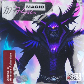Magic Xalras & Arman Aslanian