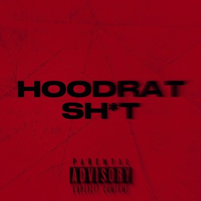 Hoodrat Shit - Single