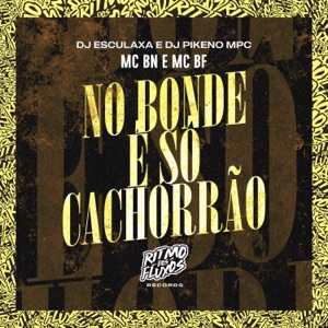 No Bonde É Só Cachorrão (feat. MC BN)