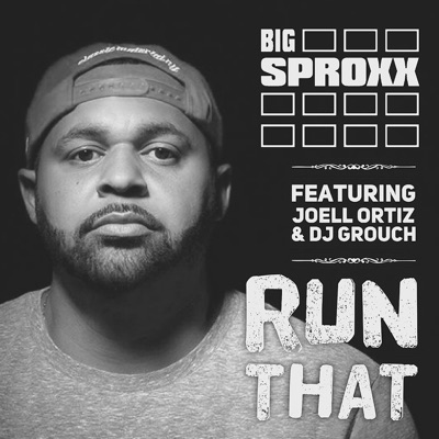 Run That (feat. Joell Ortiz & DJ Grouch) - Single