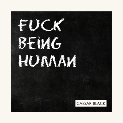 Fuck Being Human - Single