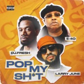 Pop My Shit (feat. E-40, Larry June & Dreebo) artwork