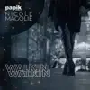 Walkin Walkin