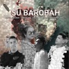 Su Barobah (feat. Chesylino, INNOCENTLAMS & Angel Sikowai) - Single