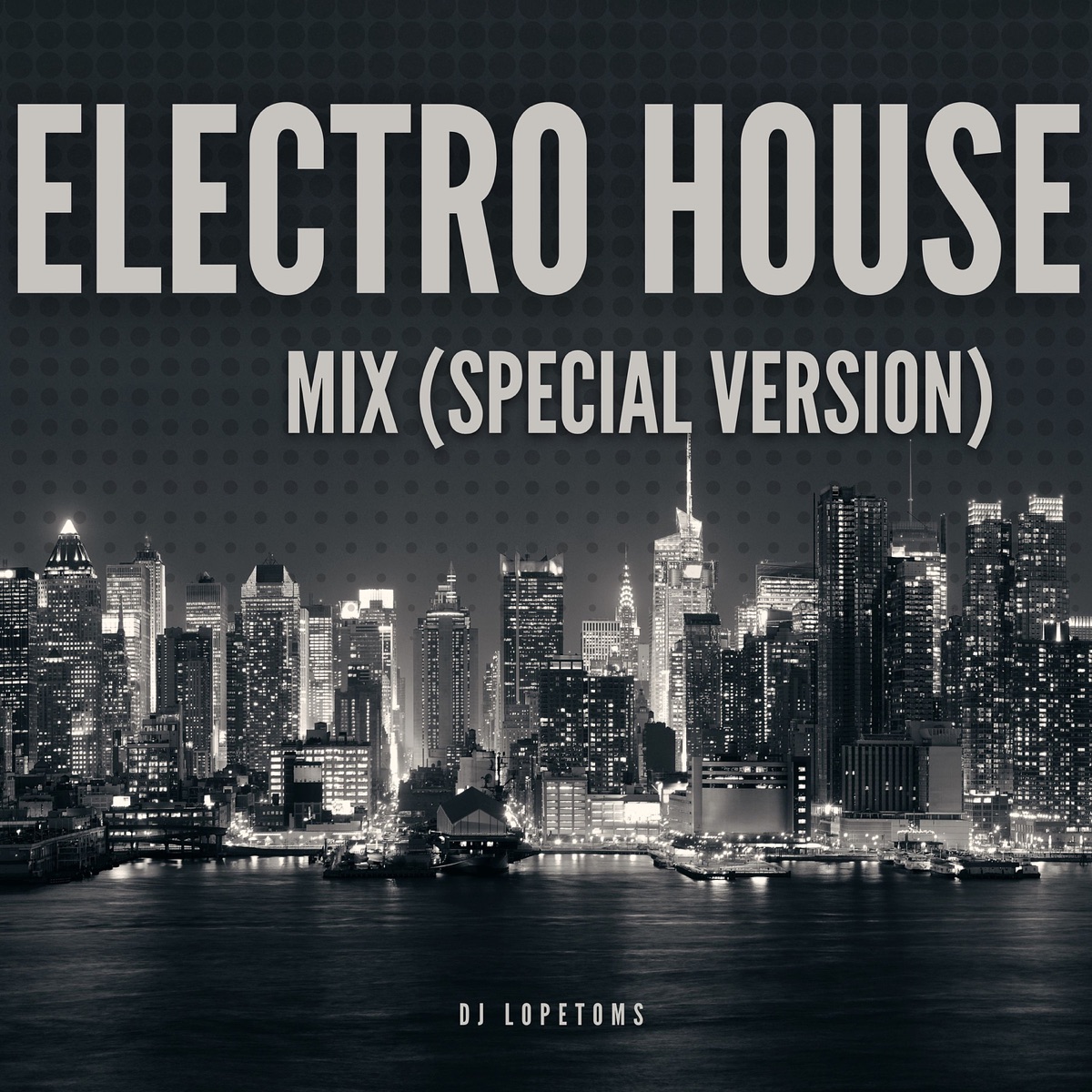 Electro House Mix (Special Version) - Album by DJ Lopetoms - Apple Music