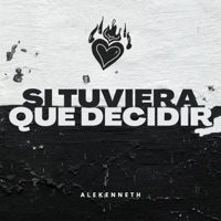 Si tuviera que decidir - Single - Alekenneth