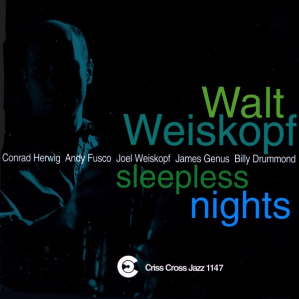Sleepless Nights (feat. Andy Fusco, Conrad Herwig, Joel Weiskopf, James Genus & Billy Drummond)