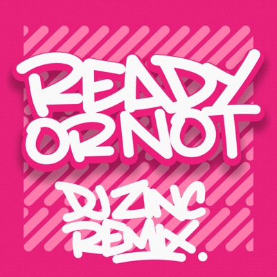 Ready or Not (DJ Zinc Remix) [Edit] cover art