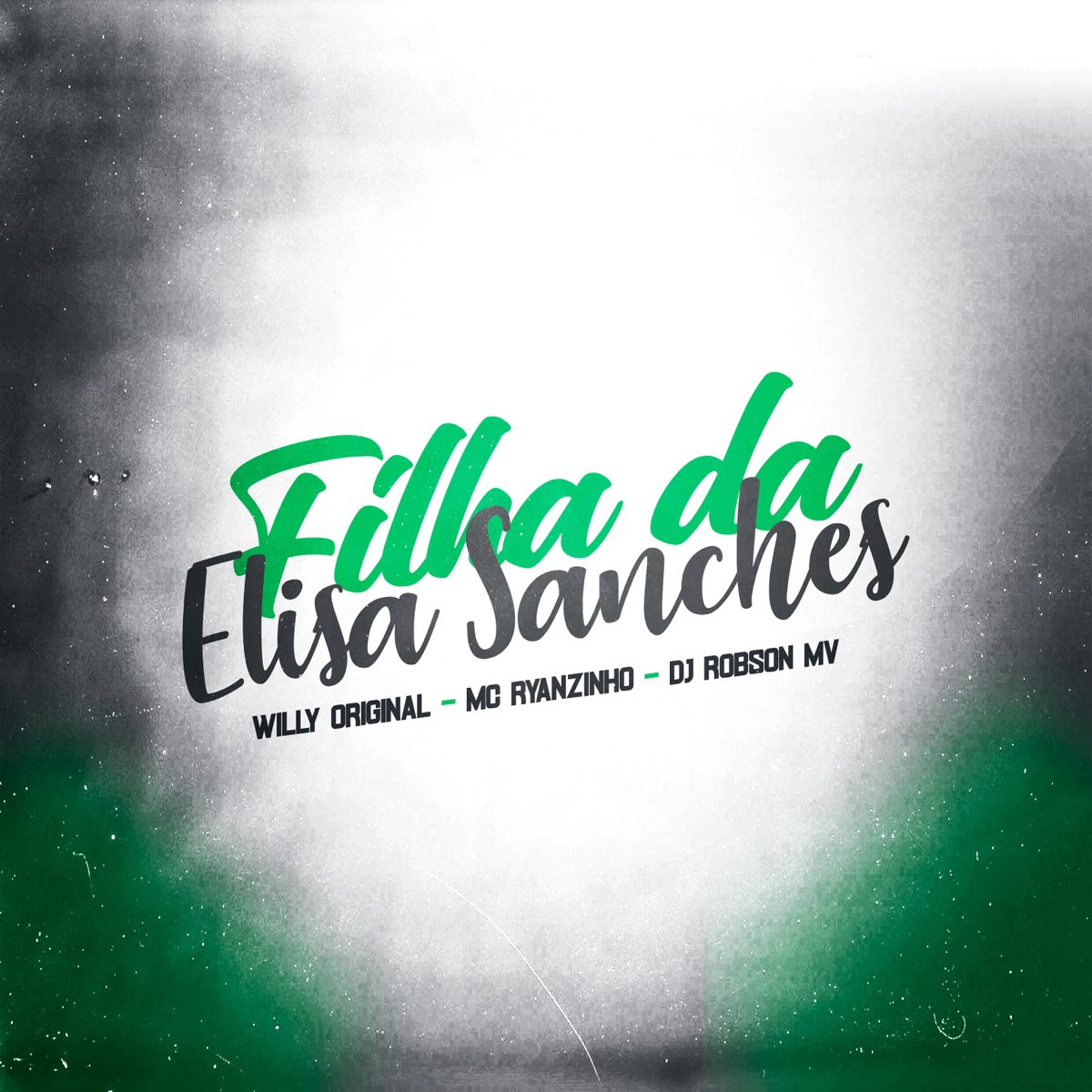 Filha da Elisa Sanches - Single” álbum de DJ Robson MV, WIlly Oriignal & MC  Ryanzinho en Apple Music