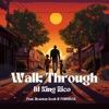 Walk Through (feat. Braxton Cook & FONVILLE) - Single