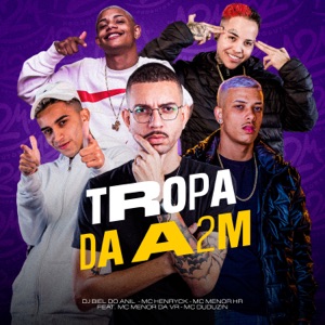 Tropa da A2M (feat. MC Menor da VR & MC Duduzin)