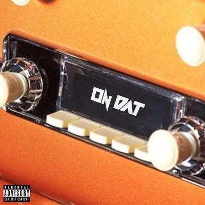ON DAT (feat. JAVYDADE, Cláudia & jonnysayword) - Single