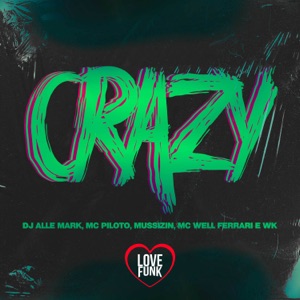 Crazy (feat. Mc Well Ferrari & WK)