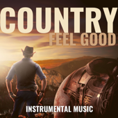 Feel Good Country Instrumental Music - Country, Country Music All-Stars & Country Hit Superstars