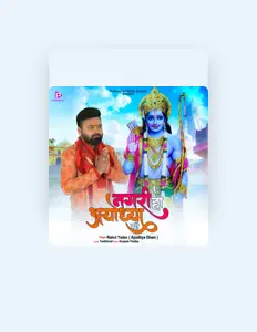 Listen to Rahul Yadav Ayodhya Dham, watch music videos, read bio, see tour dates & more!