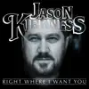 Right Where I Want You