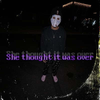 She Thought It Was Over - Single