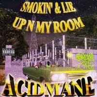 Smokin' & Lie Up N My Room - Single - ACIDMANE