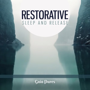 Restorative Sleep and Release