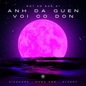 Anh Da Quen Voi Co Don (feat. HUNG ANH & SICKCODE) artwork