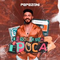 Eu Sou Dessa Época - Papazoni