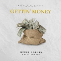 Gettin' Money - Single - Deezy Cobain