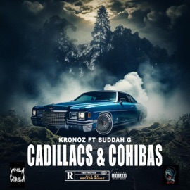 Cadillacs & Cohibas (feat. Buddah) Kronoz