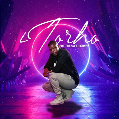 iTorho (feat. Ruulz & IDK Lukhanyo) - Single