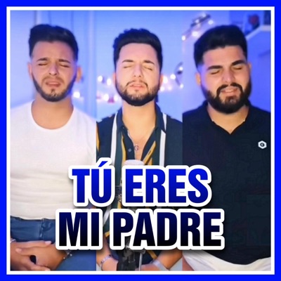 Tú eres mi padre (feat. Jesús Escudero & Luis Campos) - Single