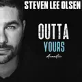 Outta Yours (Acoustic)