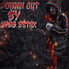 Downin Out By Mvbg Bstax - Single