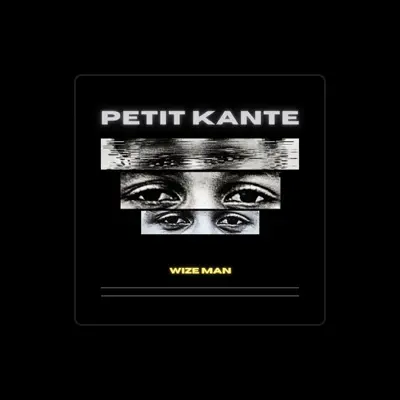 Listen to PETIT KANTE, watch music videos, read bio, see tour dates & more!